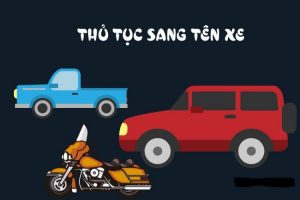 Thủ tục sang tên xe ô tô doanh nghiệp