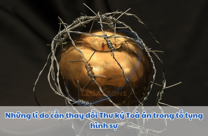 Những lý do cần thay đổi Thư ký Tòa án trong tố tụng hình sự