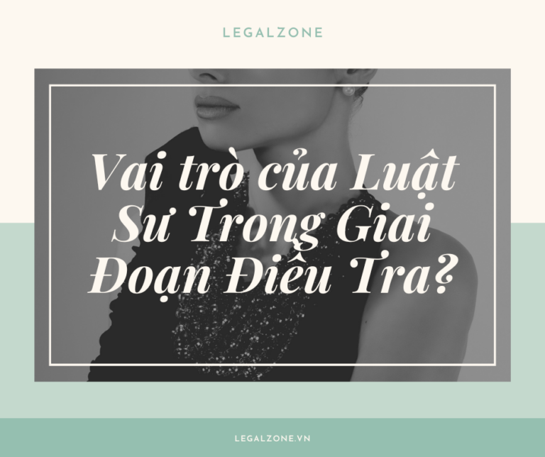 Vai trò của luật sư trong giai đoạn điều tra
