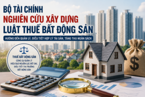Bộ Tài chính nghiên cứu Luật Thuế bất động sản Có thể tác động thế nào đến người sở hữu nhiều nhà đất