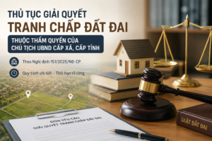 Thủ tục giải quyết tranh chấp đất đai thuộc thẩm quyền của Chủ tịch UBND cấp xã