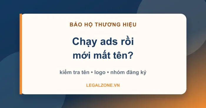 Bảo hộ thương hiệu - chạy quảng cáo rồi mới mất tên là quá muộn - LegalZone