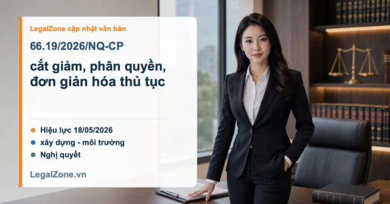 Nghị quyết 66.19/2026/NQ-CP: cắt giảm, phân quyền, đơn giản hóa thủ tục