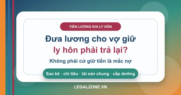 Chồng đưa lương cho vợ giữ, ly hôn có phải trả lại không?