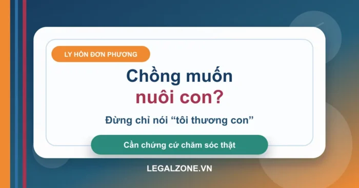 Chồng có được ly hôn đơn phương và già nh quyền nuôi con không?