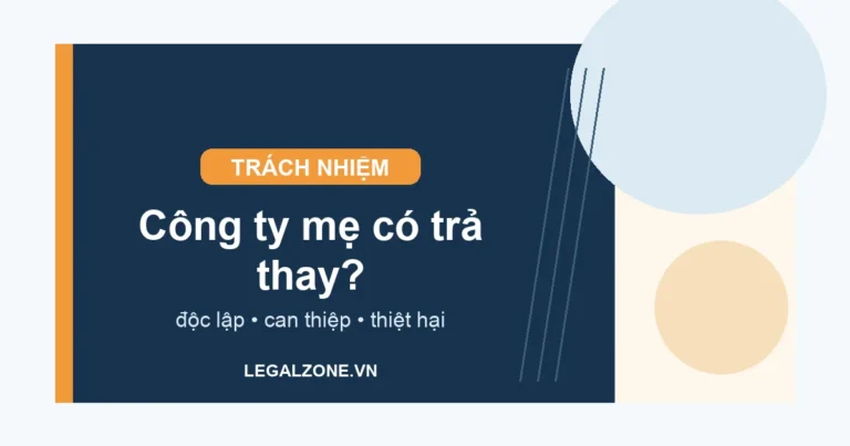 Công ty mẹ có phải bồi thường thay công ty con không?