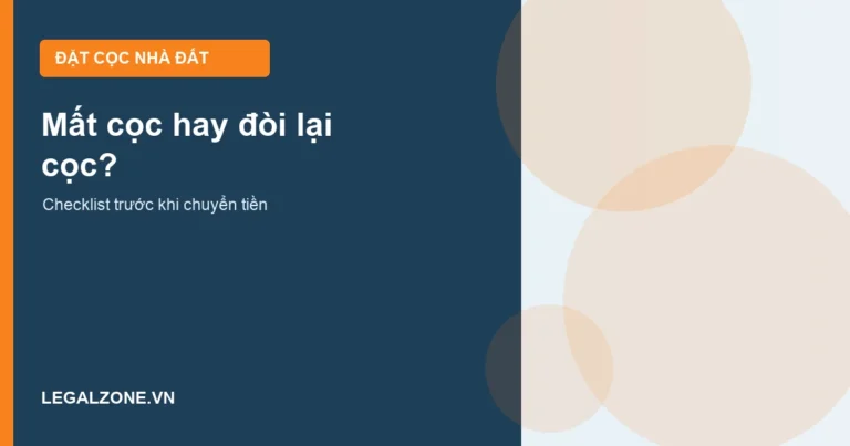 Đặt cọc mua bán nhà đất năm 2026: khi nào mất cọc, khi nào đòi lại cọc?