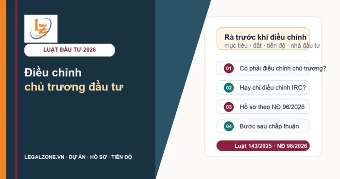 Điều chỉnh chủ trương đầu tư năm 2026: khi nào phải làm, hồ sơ và thủ tục