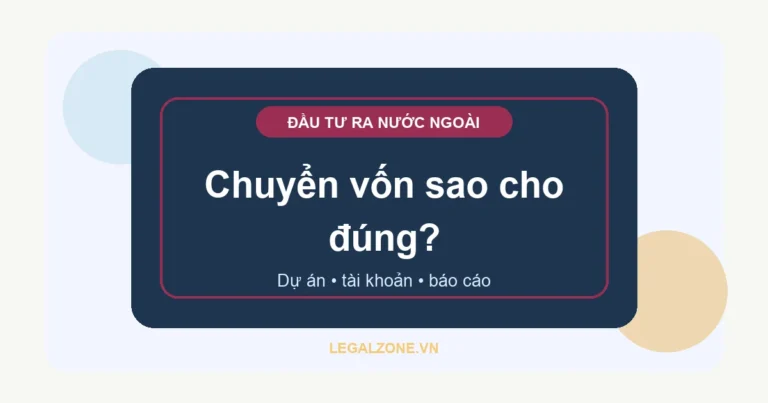 Điều kiện đầu tư ra nước ngoài năm 2026: doanh nghiệp cần kiểm tra gì?