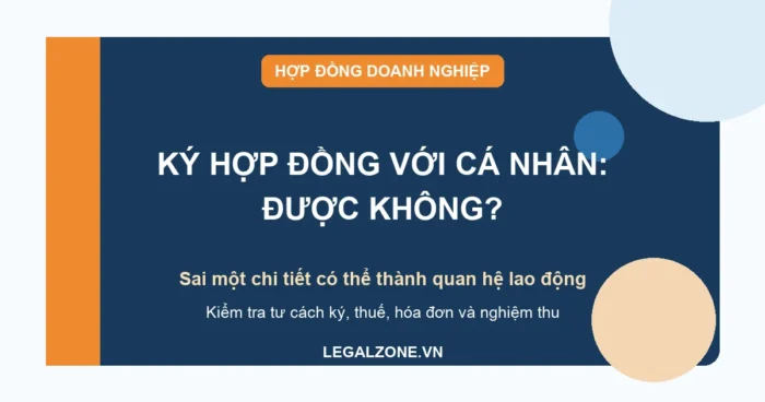 Doanh nghiệp ký hợp đồng với cá nhân năm 2026: khi nào hợp pháp, khi nào thành hợp đồng lao động?