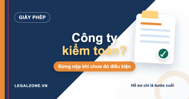 Công ty kiểm toán: đừng nộp hồ sơ khi chưa đủ điều kiện