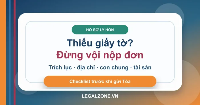 Hồ sơ ly hôn đơn phương: thiếu giấy tờ thì xử lý theo thứ tự nào?
