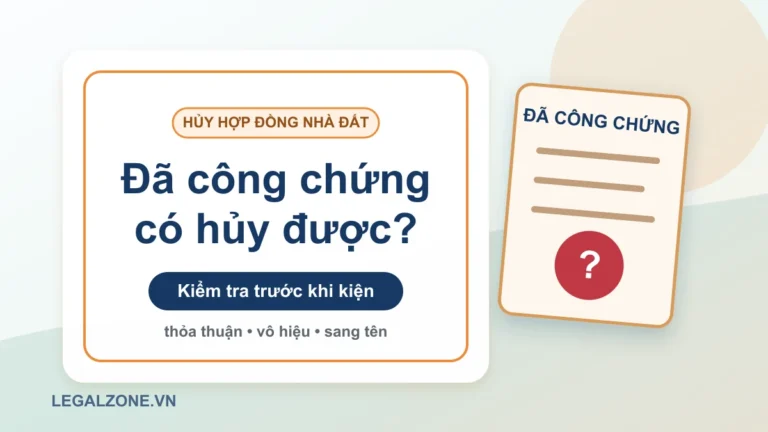 Hủy hợp đồng mua bán đất đã công chứng: khi nào được?