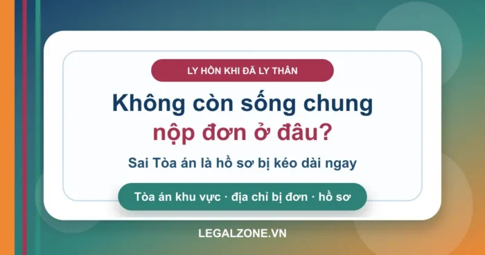 Không còn sống chung thì nộp đơn ly hôn ở đâu?