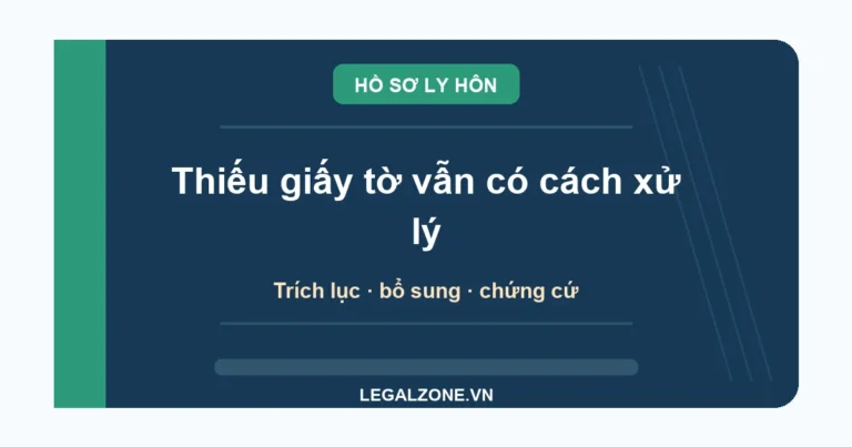 Hồ sơ ly hôn: thiếu giấy tờ thì chuẩn bị ra sao?