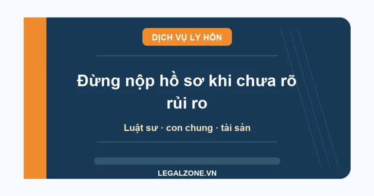 Dịch vụ ly hôn: khi nào nên thuê luật sư để giữ con, tài sản và thời gian?