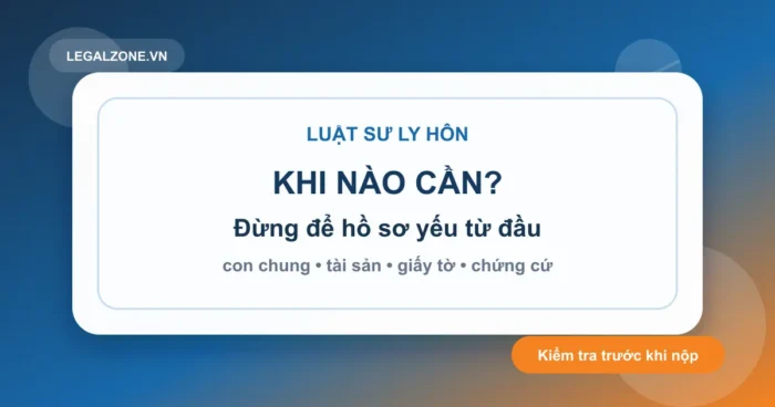 Luật sư ly hôn năm 2026: khi nào cần, phạm vi hỗ trợ và cách chọn