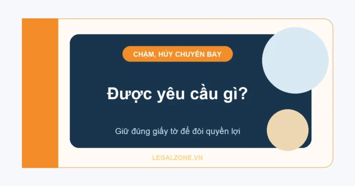 Máy bay bị chậm, hủy chuyến năm 2026: hoàn vé, bồi thường và giấy tờ cần giữ