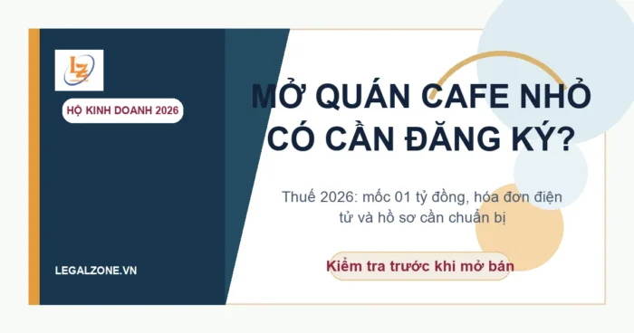 Mở quán cafe nhỏ có phải đăng ký kinh doanh và đóng thuế không?