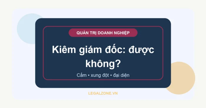 Một người có được làm giám đốc nhiều công ty không?
