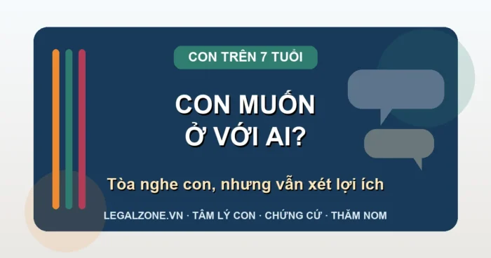 Quyền nuôi con trên 7 tuổi khi ly hôn: Tòa nghe con nhưng không giao con máy móc