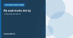 Doanh nghiệp rà soát hợp đồng, điều khoản thanh toán và giải quyết tranh chấp năm 2026