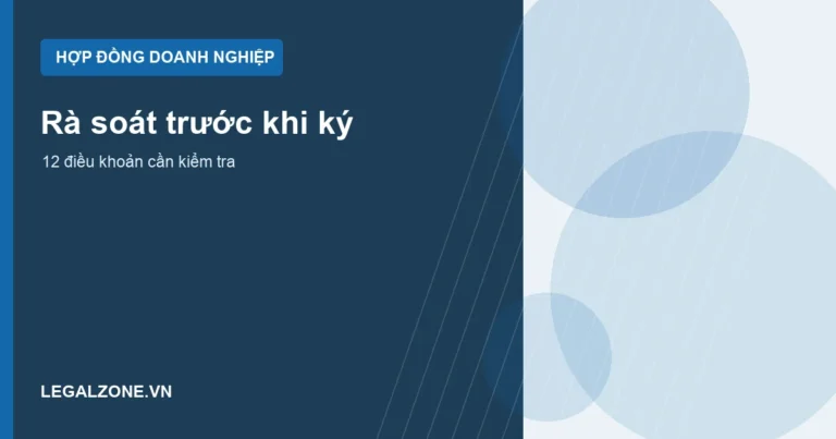 Rà soát hợp đồng trước khi ký năm 2026: 12 điều khoản doanh nghiệp cần kiểm tra