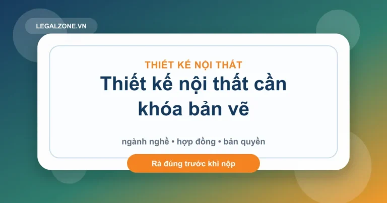 Thành lập công ty thiết kế nội thất: hồ sơ, hợp đồng thiết kế và rủi ro bản quyền