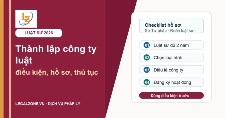 Thành lập công ty luật năm 2026: điều kiện, hồ sơ và thủ tục