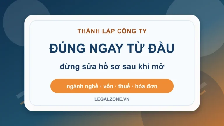 Dịch vụ thành lập công ty trọn gói: làm đúng từ đầu để không phải sửa sau khi mở