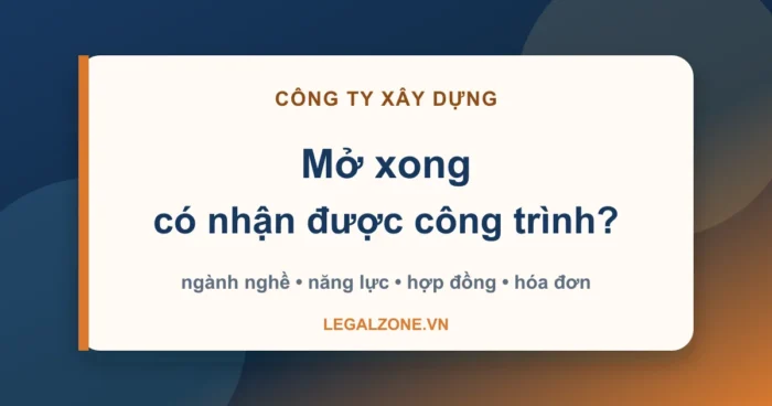 Thành lập công ty xây dựng: mở đúng để nhận công trình