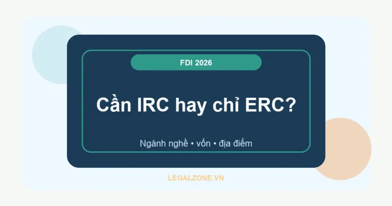 Thành lập doanh nghiệp 100% vốn nước ngoài năm 2026: cần IRC hay chỉ ERC?