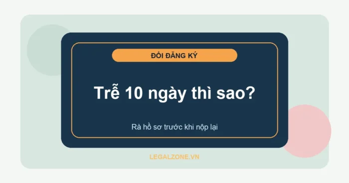 Thay đổi đăng ký doanh nghiệp quá hạn năm 2026 xử lý thế nào?