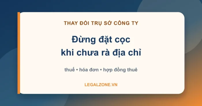Thay đổi trụ sở công ty - kiểm tra địa chỉ, thuế và hợp đồng thuê trước khi chuyển - LegalZone