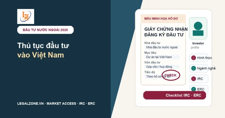 Thủ tục đầu tư nước ngoài vào Việt Nam năm 2026: quy trình, hồ sơ và lựa chọn hình thức