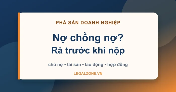 Thủ tục phá sản doanh nghiệp: đừng nộp đơn khi chưa rà nợ