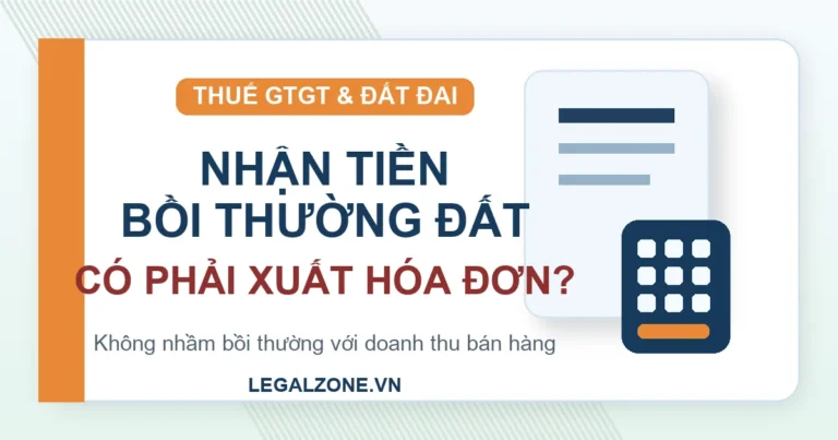 Tiền bồi thường đất có chịu thuế GTGT và có phải xuất hóa đơn
