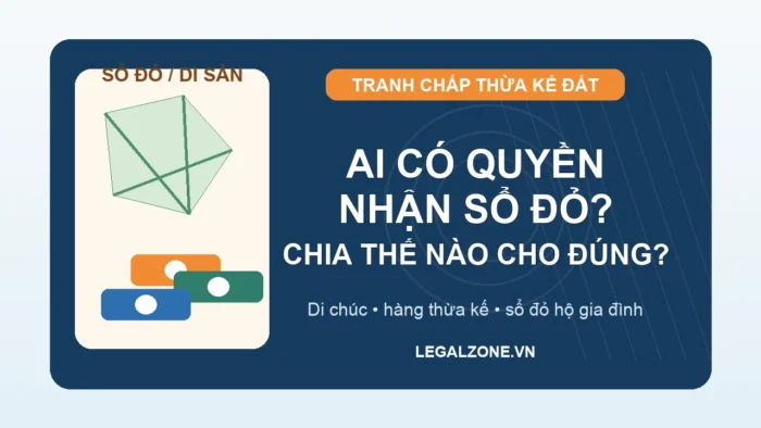 Tranh chấp đất đai thừa kế: chia sổ đỏ thế nào?
