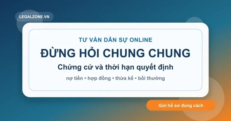 Tư vấn pháp luật dân sự online: hỏi đúng để không mất chứng cứ