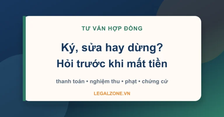 Tư vấn hợp đồng: hỏi đúng trước khi ký hoặc khi đối tác vi phạm