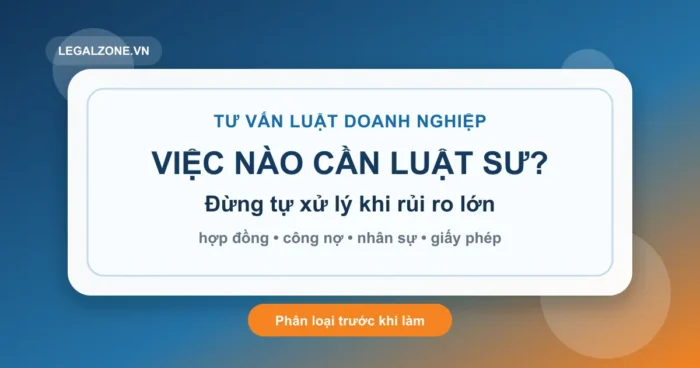 Tư vấn luật doanh nghiệp: việc nào cần luật sư, việc nào tự chuẩn bị được?
