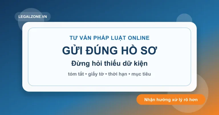 Tư vấn pháp luật online: gửi đúng hồ sơ để nhận hướng xử lý