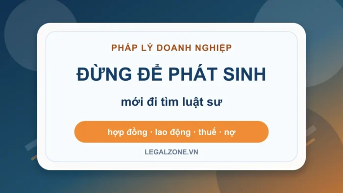 Tư vấn pháp lý thường xuyên cho doanh nghiệp: đừng chờ phát sinh