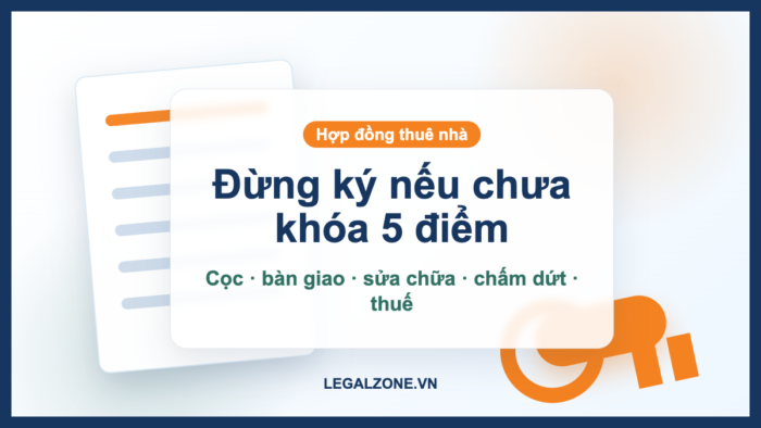 Tư vấn soạn thảo hợp đồng thuê nhà: tránh mất cọc và tranh chấp