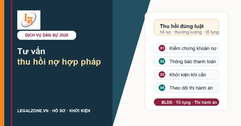 Tư vấn thu hồi nợ hợp pháp năm 2026: hồ sơ, quy trình và cách xử lý