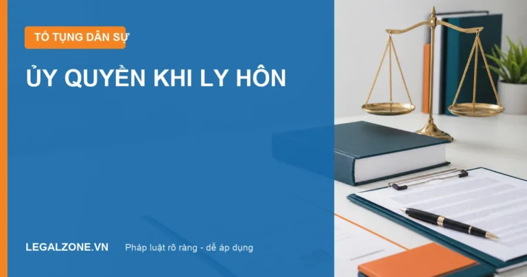 Có được ủy quyền cho người khác tham gia tố tụng ly hôn?