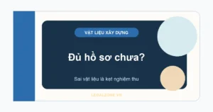 Vật liệu xây dựng năm 2026: chất lượng, hợp quy và hồ sơ cần kiểm tra trước khi đưa vào công trình