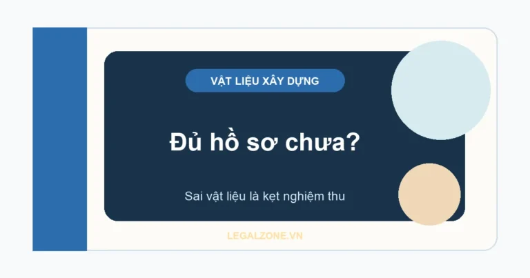 Vật liệu xây dựng năm 2026: chất lượng, hợp quy và hồ sơ cần kiểm tra trước khi đưa vào công trình