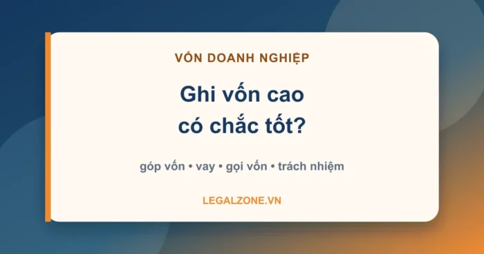 Vốn huy động và vốn điều lệ - góp vốn vay gọi vốn trách nhiệm - LegalZone