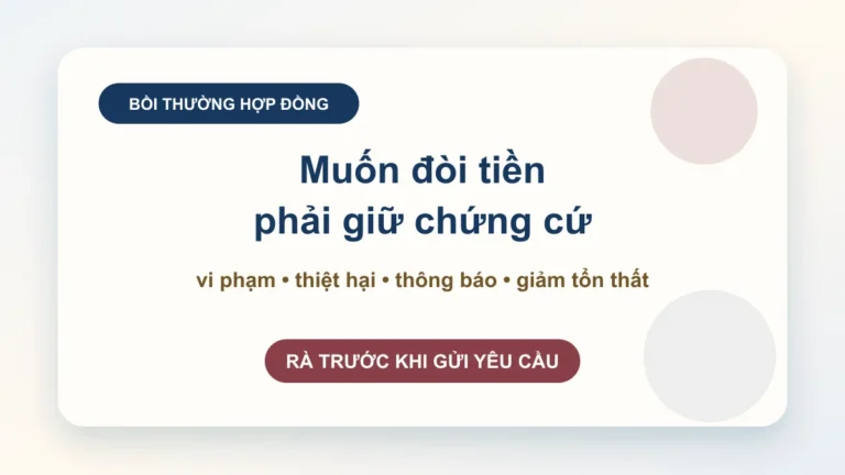 Bồi thường thiệt hại trong hợp đồng thương mại: muốn đòi được phải giữ chứng cứ từ lúc phát sinh lỗi